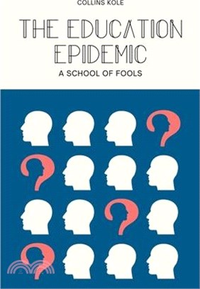 The Education Epidemic: A School of Fools