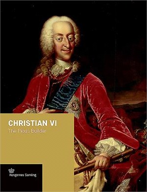 Christian VI ― The Pious Builder