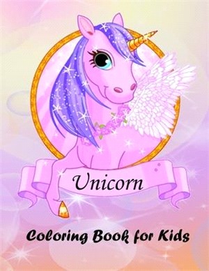 Unicorn Coloring Book for Kids: Magical Unicorn Coloring Book for Boys and Girls, Toddlers and Preschoolers