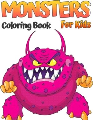 Monsters Coloring Book For Kids: Cool, Funny and Quirky Monster Coloring Book For Kids (Ages 4-8 or younger)