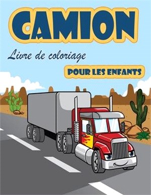 Livre de coloriage de camions: Livre de coloriage pour enfants avec des camions monstres des camions de pompiers, des camions-bennes, des camions-pou