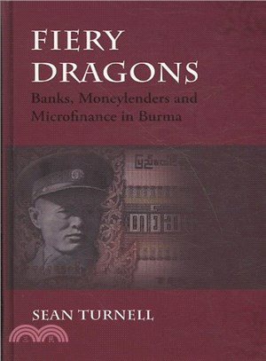 Fiery Dragons ― Banks, Moneylenders and Microfinance in Burma