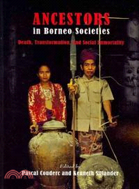 Ancestors in Borneo Societies ─ Death, Transformation, and Social Immortality