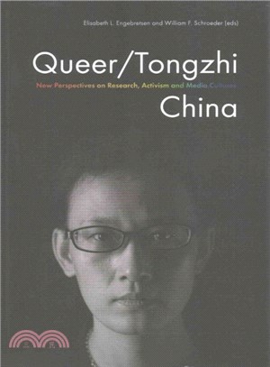 Queer/Tongzhi China ― New Perspectives on Research, Activism and Media Cultures