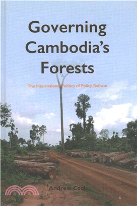 Governing Cambodia Forests ─ The International Politics of Policy Reform