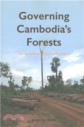 Governing Cambodia's Forests ─ The International Politics of Policy Reform