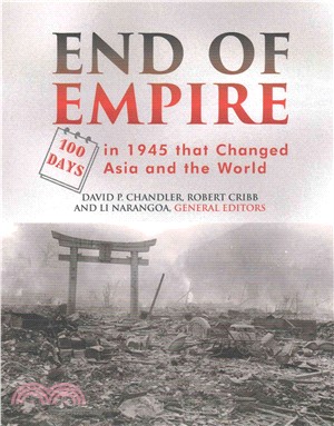 End of Empire ─ 100 Days in 1945 that Changed Asia and the World