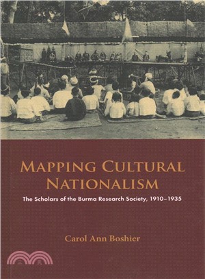 Mapping Cultural Nationalism ─ The Scholars of the Burma Research Society, 1910?935