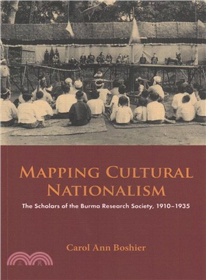 Mapping Cultural Nationalism ─ The Scholars of the Burma Research Society, 1910?935