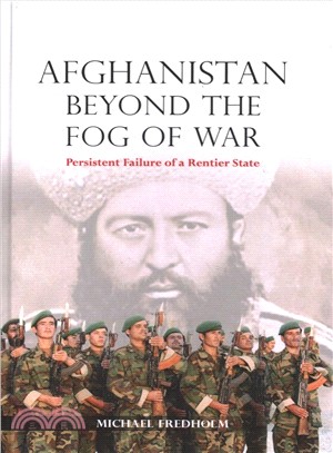 Afghanistan Beyond the Fog of War ― Persistent Failure of a Rentier State