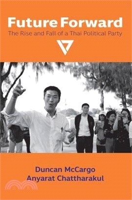Future Forward: The Rise and Fall of a Thai Political Party