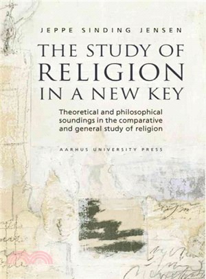 The Study of Religion in a New Key ― Theoretical and Philosophical Soundings in the Comparative and General Study of Religion