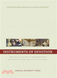 Instruments of Devotion ─ The Practices and Objects of Religious Piety from the Late Middle Ages to the 20th Century