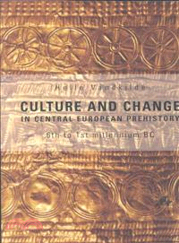 Culture And Change in Central European Prehistory ― 6th to 1st Millennium BC