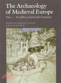 The Archaeology of Medieval Europe―Twelfth to Sixteenth Centuries
