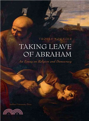 Taking Leave of Abraham ― An Essay on Relgion and Democracy