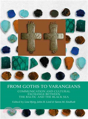 From Goths to Varangians ─ Communication and Cultural Exchange Between The Baltic and The Black Sea