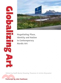 Globalizing Art ─ Negotiating Place, Identity and Nation in Contemporary Nordic Art