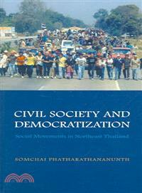 Civil Society And Democratization ― Social Movements in Northeast Thailand