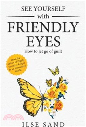 See Yourself with Friendly Eyes. How to let go of guilt