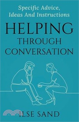 Helping Through Conversation: Specific advice, ideas and instructions