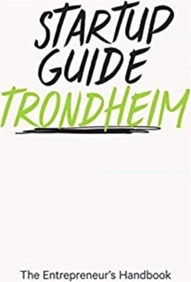 Startup Guide Trondheim：The Entrepreneur's Handbook