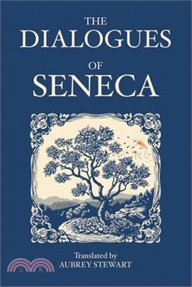 The Dialogues of Seneca