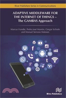 Adaptive Middleware for the Internet of Things ― The Gambas Approach