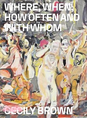 Cecily Brown ― Where, When, How Often and With Whom