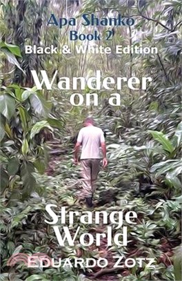 Wanderer on a Strange World: Black and White Edition