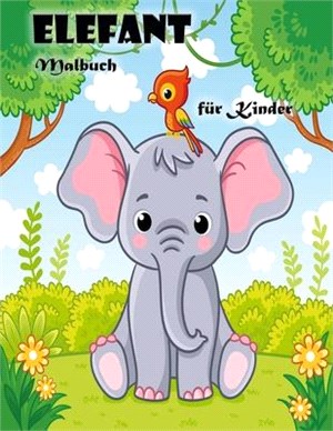 Elefanten-Malbuch für Kinder im Alter von 3-6 Jahren: Niedliches Elefanten-Malbuch für Jungen und Mädchen.