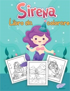 Sirena Libro da colorare per i bambini: Unico Disegni da colorare Per bambini di età 4-8, 9-12 (Libri da colorare per bambini)