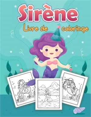 Sirène Livre de coloriage pour enfants: Pages de coloriage étonnantes Pour les enfants de 4 à 8 ans, de 9 à 12 ans (Coloring Books for Kids)
