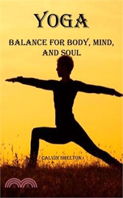 Yoga: Balance for Body, Mind, and Soul
