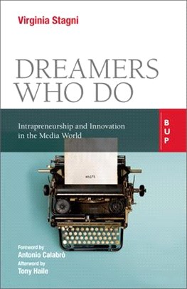 Dreamers Who Do: Intrapreneurship and Innovation in the Media World