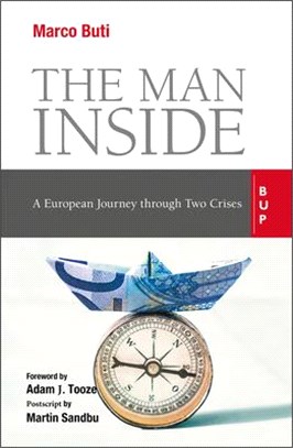 The Man Inside: A European Journey Through Two Crises