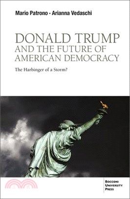 Donald Trump and the Future of American Democracy: The Harbinger of a Storm?