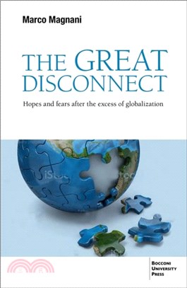 The Great Disconnect：Hopes and Fears After the Excess of Globalization