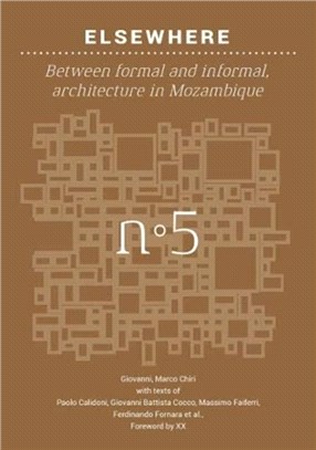 Elsewhere：Between formal and informal, Architecture in Mozambique