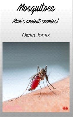 Mosquitoes: Man's Ancient Enemies...