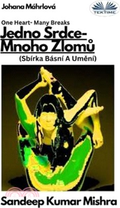 Jedno Srdce- Mnoho Zlomů - Sbírka Básní A Umění