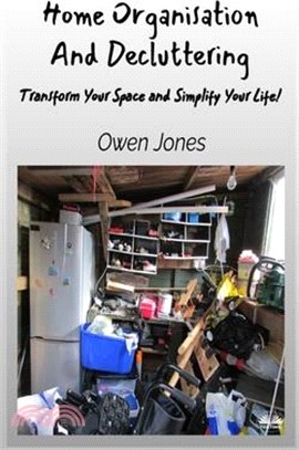 Home Organisation And Decluttering - Transform Your Space And Simplify Your Life!