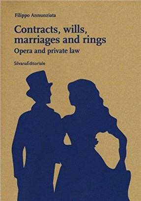 Contracts, Wills, Marriages and Rings：Opera and Private Law