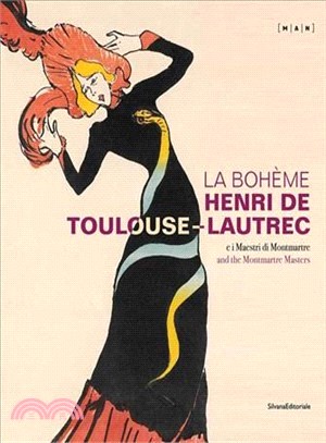 La Boheme ― Henri De Toulouse-lautrec and the Montmartre Masters