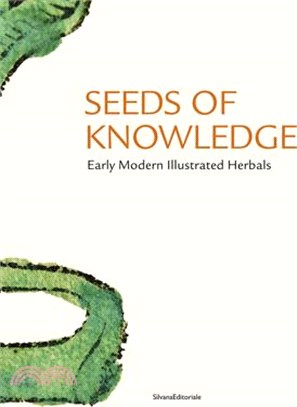 Seeds of Knowledge: Early Modern Illustrated Herbals