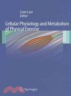 Cellular Physiology and Metabolism of Physical Exercise