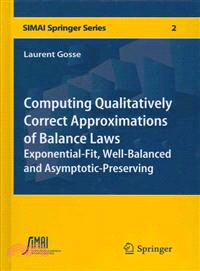 Computing Qualitatively Correct Approximations of Balance Laws ─ Exponential-Fit, Well-Balanced and Asymptotic-Preserving