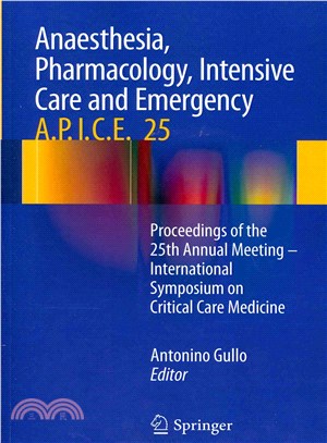 Anaesthesia, Pharmacology, Intensive Care and Emergency A.P.I.C.E. ─ Proceedings of the 25th Annual Meeting - International Symposium on Critical Care Medicine