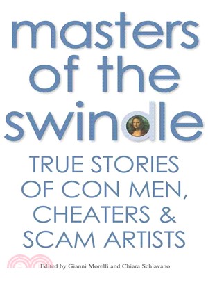 Masters of the Swindle ─ True Stories of Con Men, Cheaters & Scam Artists
