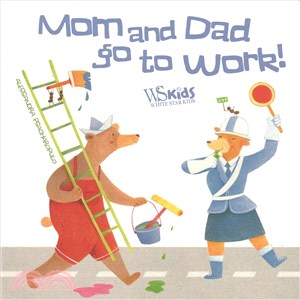 Mom and Dad Go to Work!